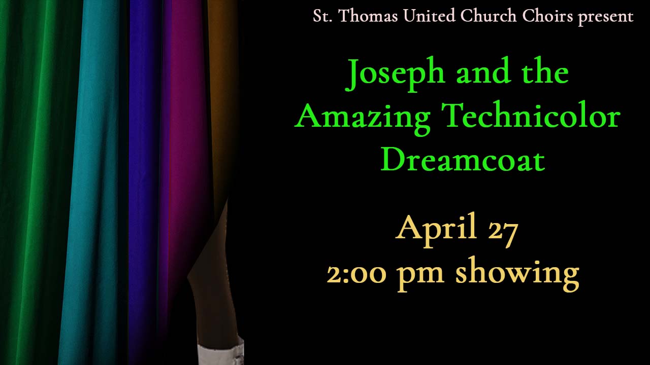 St. Thomas United Church's Joseph and the Amazing Technicolour Dreamcoat 2:00 pm show.